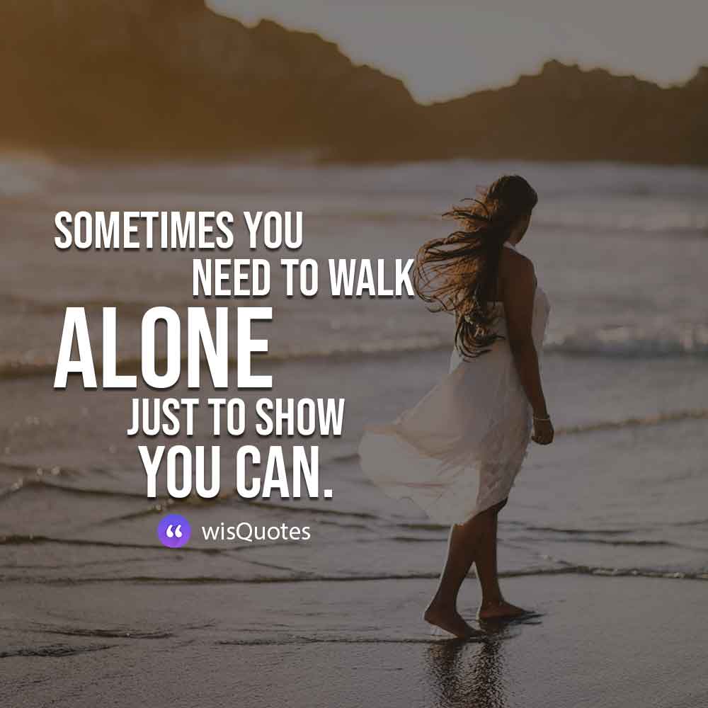 Best Being Alone Quotes With Images and Picture - wisQuotes
