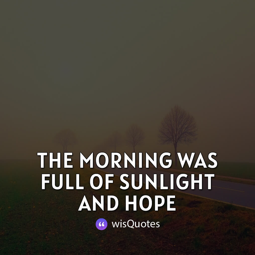 Amazing Good Morning Quotes Wishes With Beautiful Pictures To Share And Picture Wisquotes